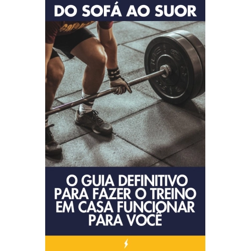 E-book Do Sofá ao Suor Guia Completo Para Treinos em Casa